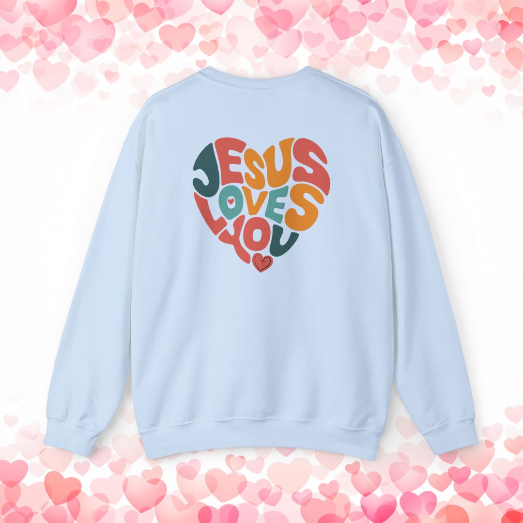 Jesus Loves You Christian Sweatshirt