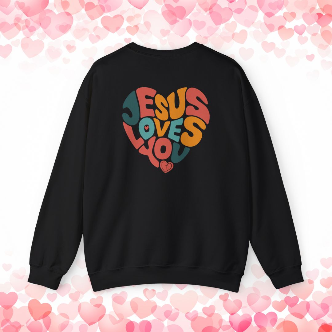 Jesus Loves You Christian Sweatshirt