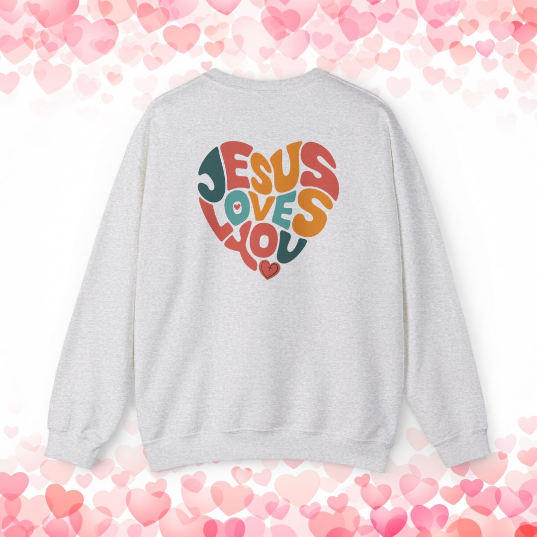 Jesus Loves You Christian Sweatshirt
