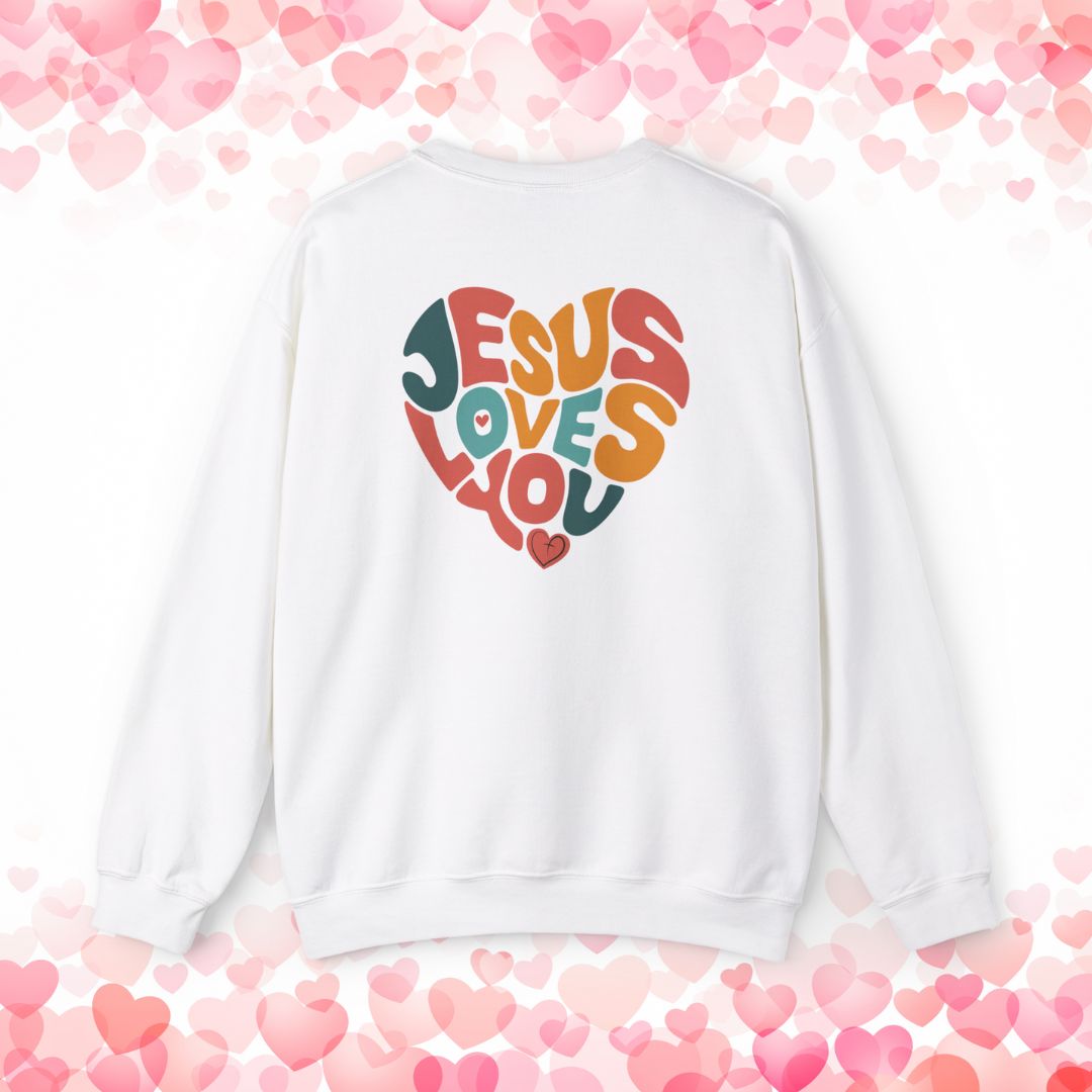 Jesus Loves You Christian Sweatshirt